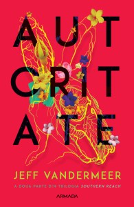 Autoritate (Trilogia Southern Reach, partea a II-a) de Jeff VanderMeer